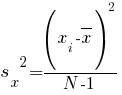 {s_x}^2=(x_i-overline{x})^2/{N-1}